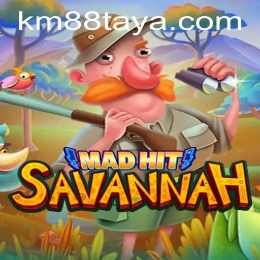MadHitSavannah: A New Adventure with 'KM 88'